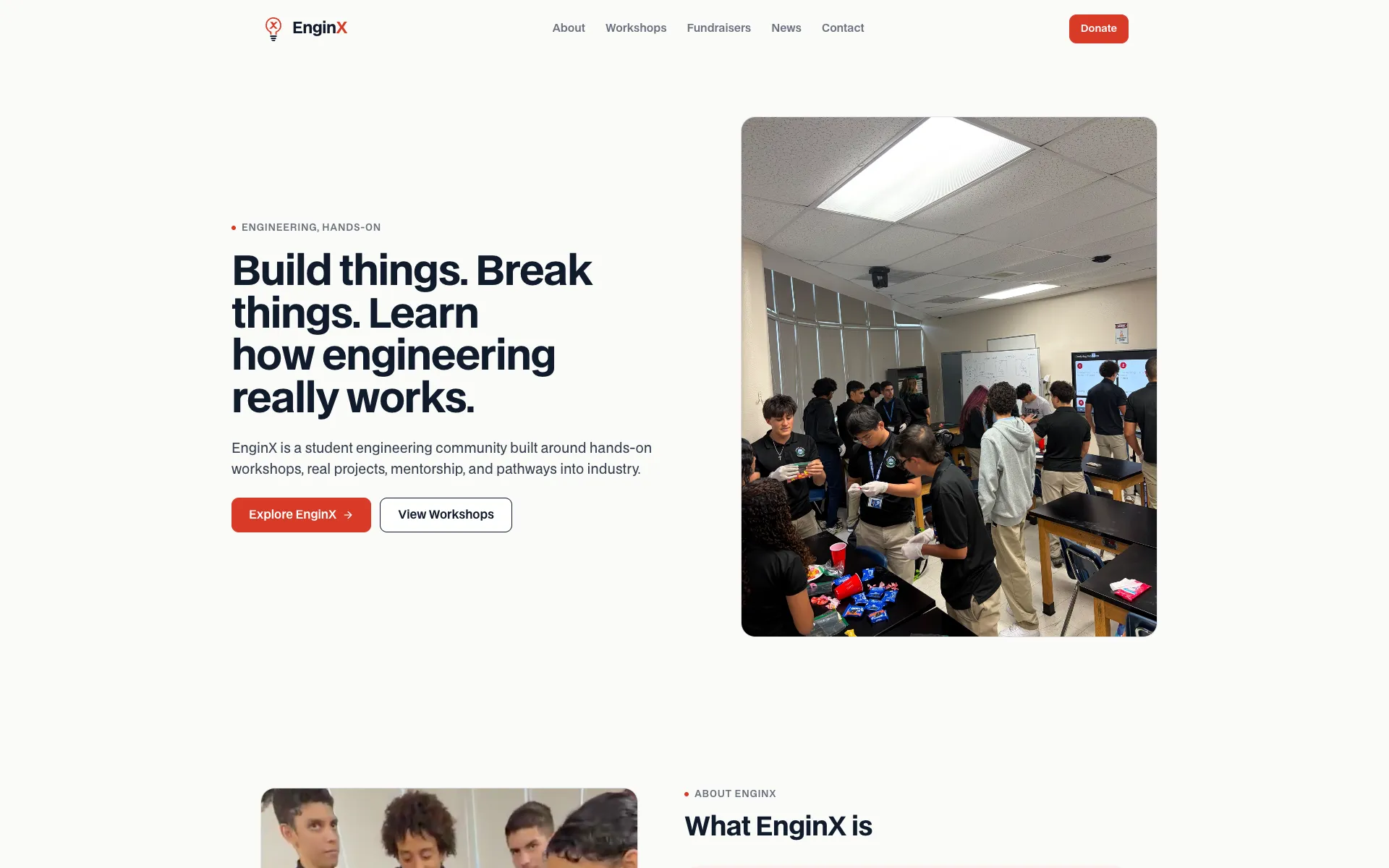 The EnginX homepage: the headline 'Build things. Break things. Learn how engineering really works.' beside a photo of students at a hands-on workshop, with Explore EnginX and View Workshops buttons